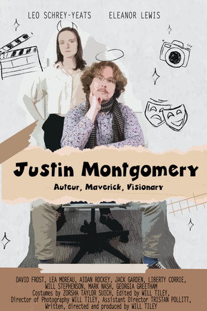 Justin Montgomery: Auteur, Maverick, Visionary poster