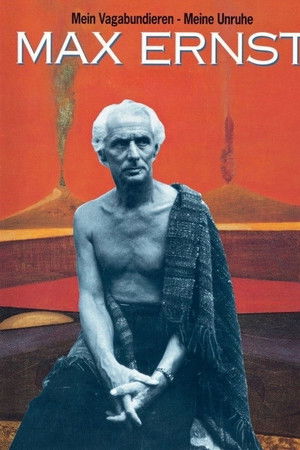 Max Ernst: Mein Vagabundieren – Meine Unruhe