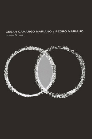 Cesar Camargo Mariano e Pedro Mariano - Piano & Voz Cesar Camargo Mariano e Pedro Mariano - Piano & Voz
