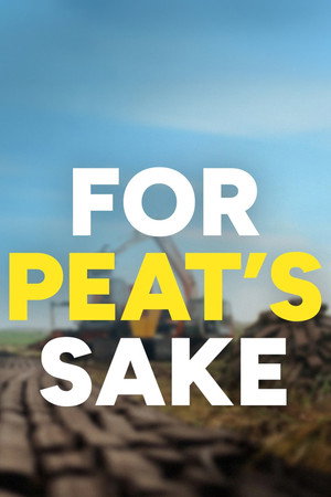 For Peat's Sake poster