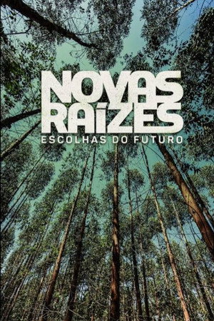 Novas Raízes – Escolhas do Futuro poster