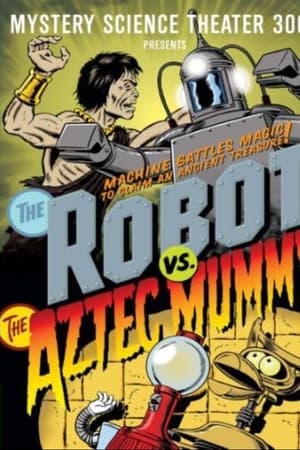 Mystery Science Theater 3000: The Robot vs. the Aztec Mummy