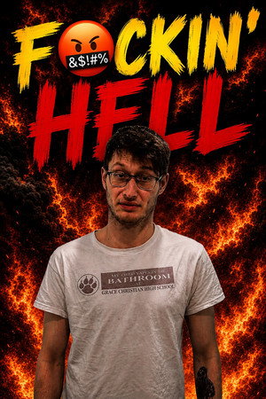 F🤬CKIN’ HELL