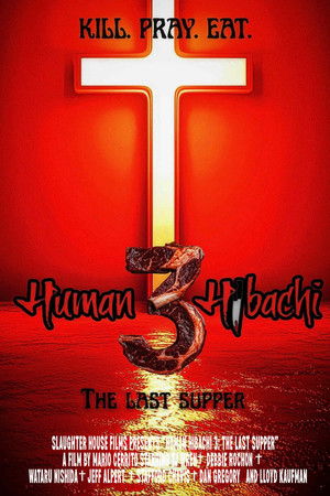 Human Hibachi 3: The Last Supper