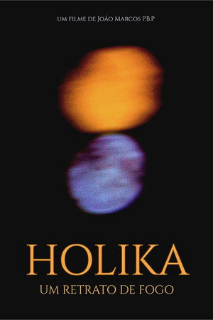 Holiká: Um Retrato de Fogo Holiká: Um Retrato de Fogo