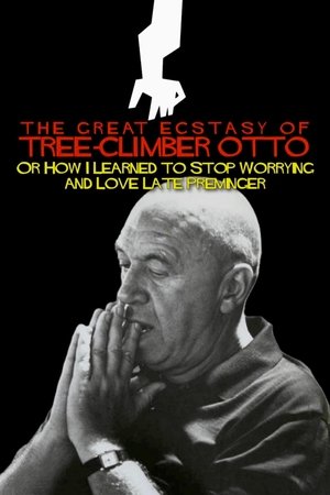 The Great Ecstasy of Tree-Climber Otto, or How I Learned to Stop Worrying and Love Late Preminger