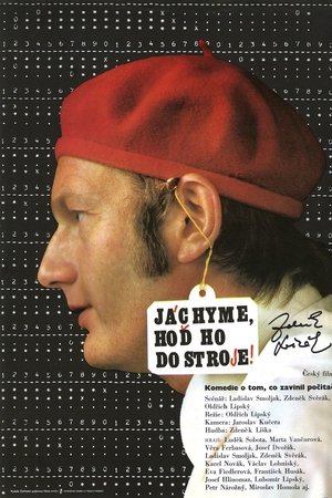 Jáchyme, hoď ho do stroje!