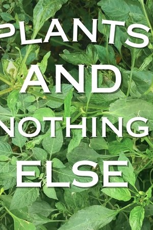 Plants And Nothing Else