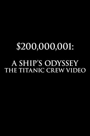 $200,000,001: A Ship's Odyssey (The Titanic Crew Video)