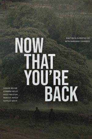 Now That You’re Back