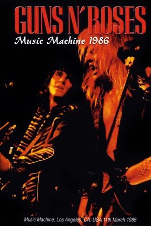 Guns N' Roses:  Live at the Music Machine - Los Angeles, CA