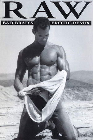Raw Bad Brad's Erotic Remix