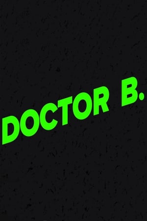 Doctor B Movie Overview