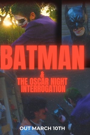 Batman and the Oscar Night Interrogation