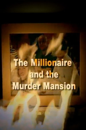 The Millionaire and the Murder Mansion