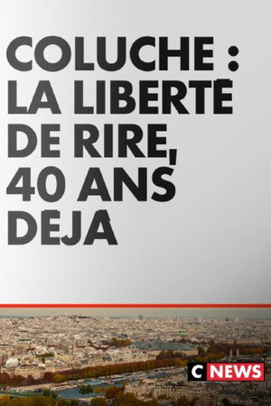 Coluche : La liberté de rire, 40 ans déjà Coluche : La liberté de rire, 40 ans déjà