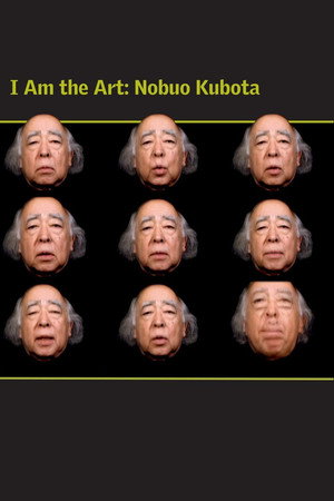 I Am the Art: Nobuo Kubota poster