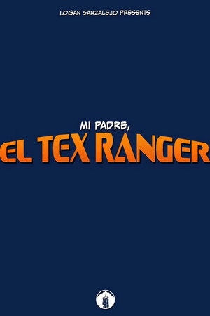 Mi Padre, El Tex Ranger poster