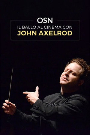 OSN: Il ballo al Cinema con John Axelrod OSN: Il ballo al Cinema con John Axelrod