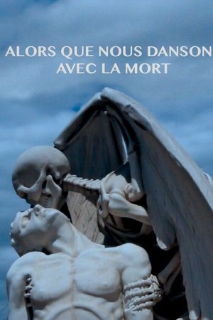 Alors Que Nous Dansons Avec La Mort