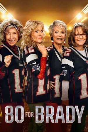  Poster for 80 for Brady. Click poster for movie details