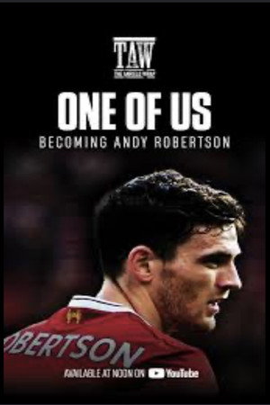 One Of Us - Becoming Andy Robertson One Of Us - Becoming Andy Robertson