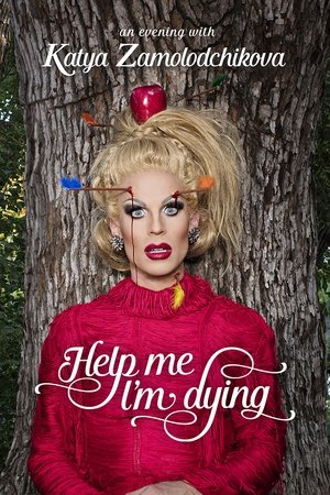 Katya Zamolodchikova: Help Me I’m Dying