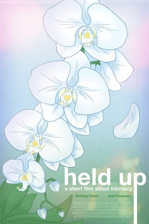 Held Up: A Short Film About Intimacy