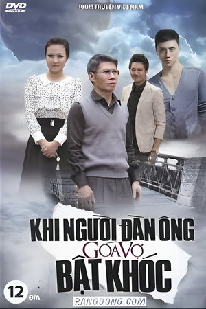 Khi Đàn Ông Góa Vợ Bật Khóc