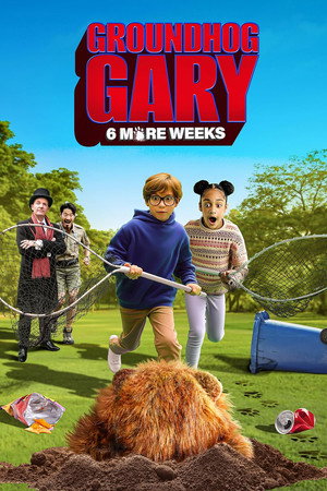 Groundhog Gary: 6 More Weeks