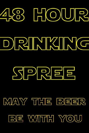 48 Hour Drinking Spree poster