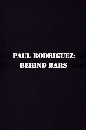 Paul Rodriguez: Behind Bars