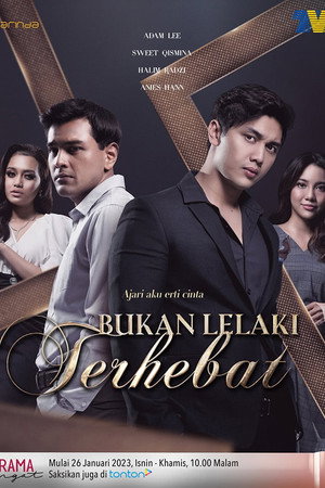Bukan Lelaki Terhebat poster