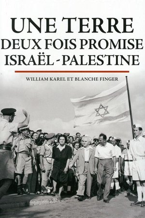 Une terre deux fois promise : Israël-Palestine