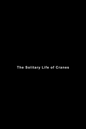 The Solitary Life of Cranes poster