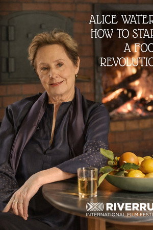 Alice Waters: How To Start A Food Revolution poster