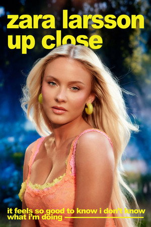Zara Larsson - Up Close Zara Larsson - Up Close