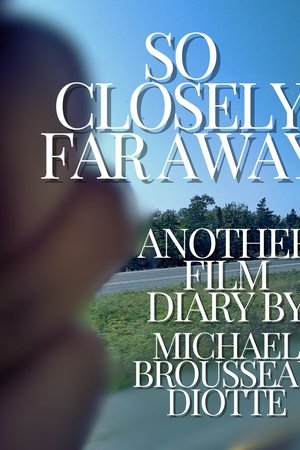 So Closely Far Away