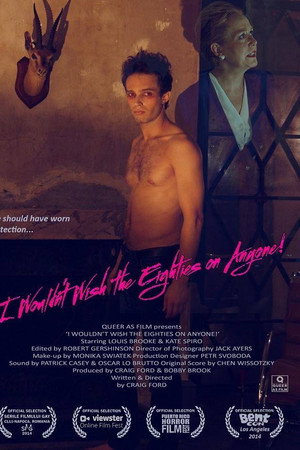 I Wouldn't Wish the Eighties on Anyone! poster