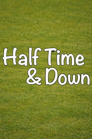 Half Time and Down
