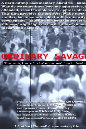 Ordinary Savage: The Origins of Violence and Hurt Feelings Ordinary Savage: The Origins of Violence and Hurt Feelings
