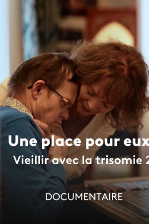 Une Place pour Eux ? Vieillir avec la Trisomie 21 poster