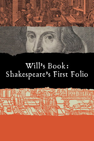 Will's Book: Shakespeare's First Folio.