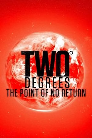 Two Degrees: The Point of No Return Two Degrees: The Point of No Return