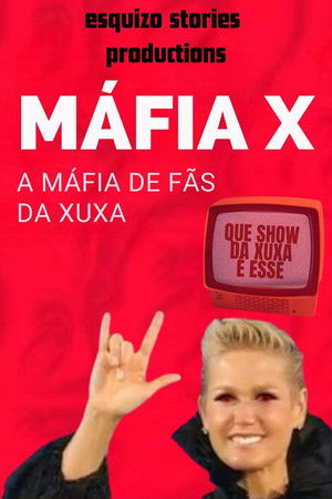 MÁFIA X | A MÁFIA DE FÃS DA XUXA