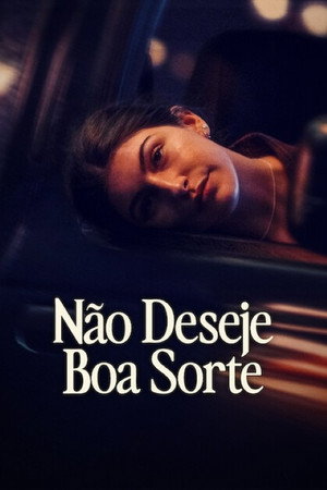 Poster do filme Não Deseje Boa Sorte