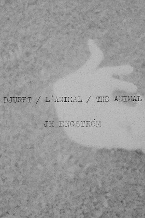 DJURET / L’ANIMAL / THE ANIMAL poster