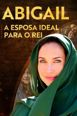 Abigail - A Esposa Ideal Para o Rei