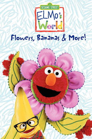 Sesame Street: Elmo's World: Flowers, Bananas & More!
