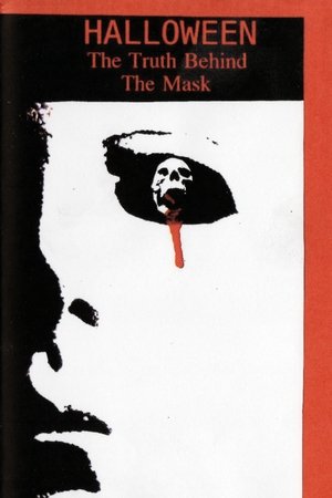 Poster of Halloween: The Truth Behind the Mask